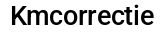 Kmcorrectie